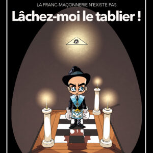 couverture Livre La franc-maçonnerie n'existe pas, lachez-moi le tablier